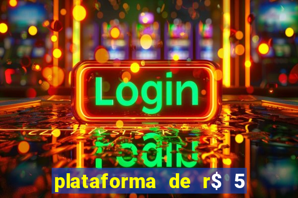 plataforma de r$ 5 para jogar